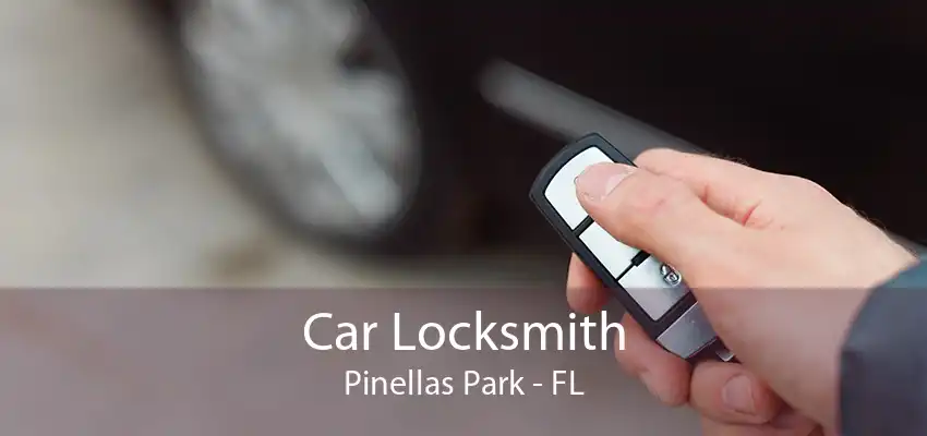 Car Locksmith Pinellas Park - FL