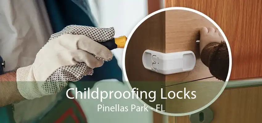 Childproofing Locks Pinellas Park - FL