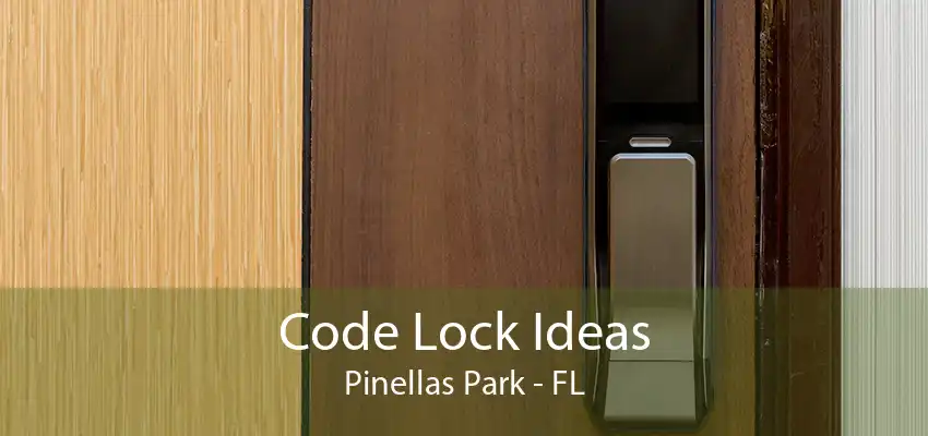 Code Lock Ideas Pinellas Park - FL