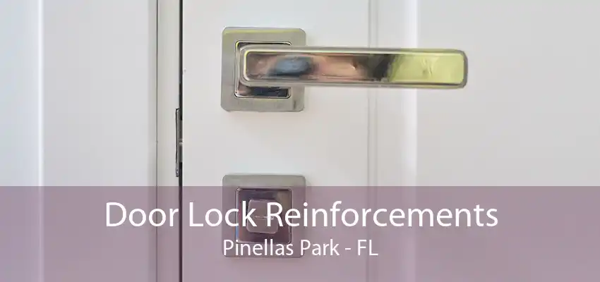 Door Lock Reinforcements Pinellas Park - FL