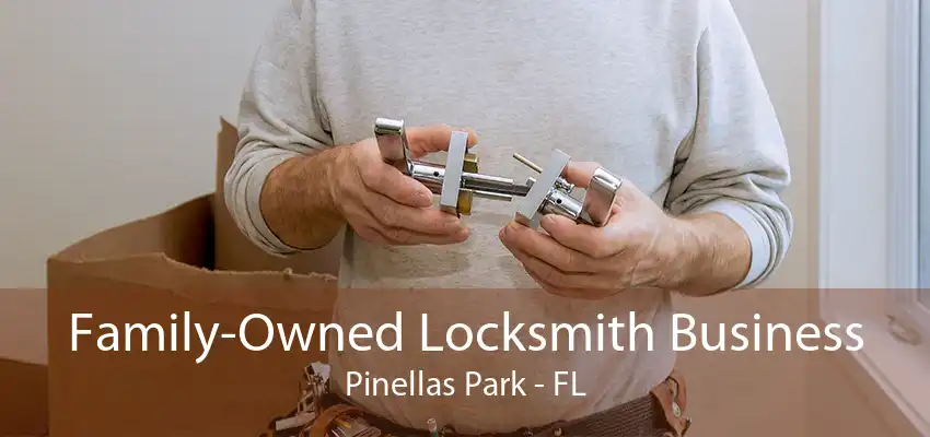 Family-Owned Locksmith Business Pinellas Park - FL