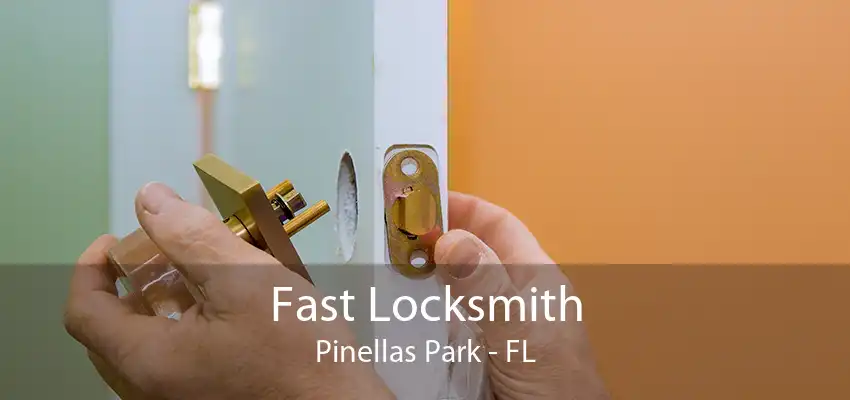 Fast Locksmith Pinellas Park - FL