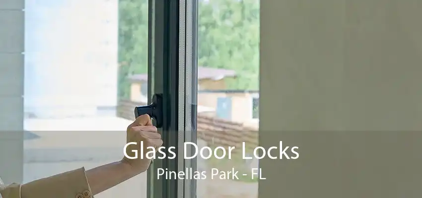 Glass Door Locks Pinellas Park - FL