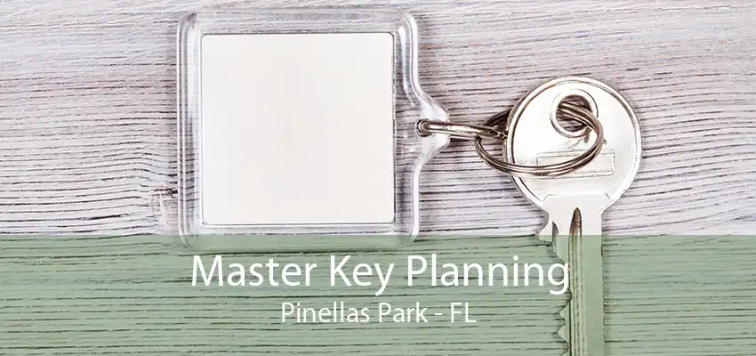 Master Key Planning Pinellas Park - FL