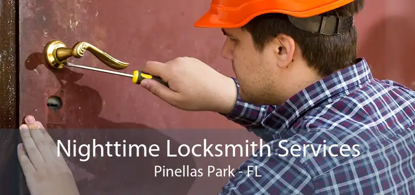 Nighttime Locksmith Services Pinellas Park - FL