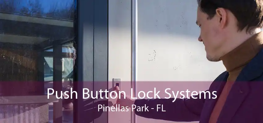 Push Button Lock Systems Pinellas Park - FL