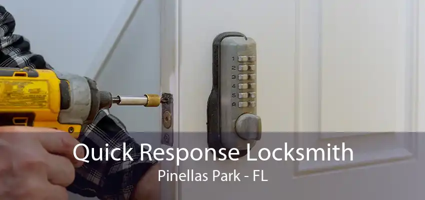 Quick Response Locksmith Pinellas Park - FL