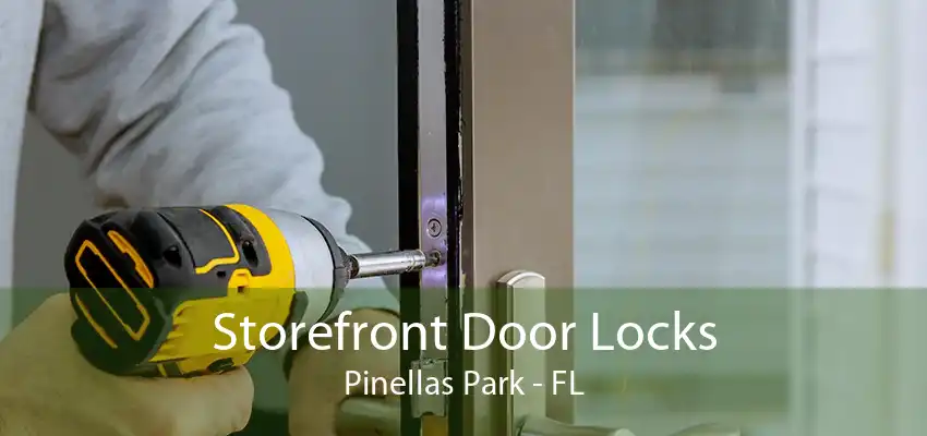 Storefront Door Locks Pinellas Park - FL